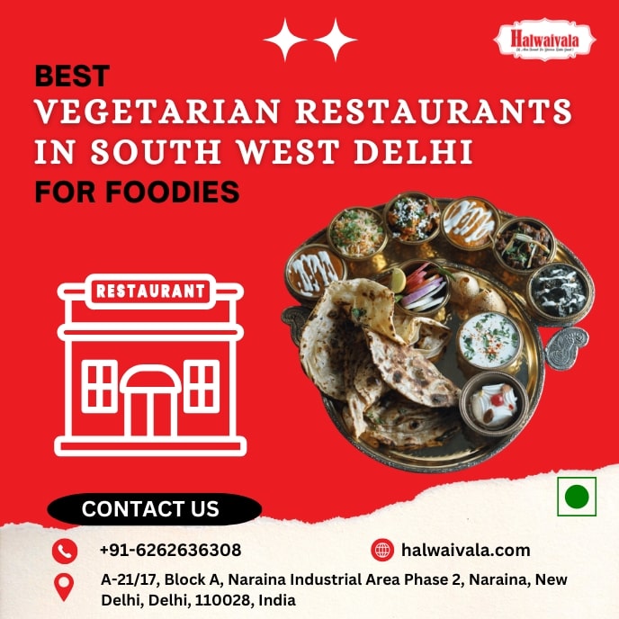 Best Vegetarian Restaurants In South West Delhi For Foodies